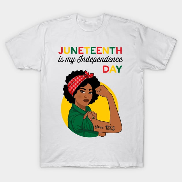 Juneteenth Shirt Juneteenth is my Independence Day Black Girl Power Juneteenth T-Shirt by Happy Lime